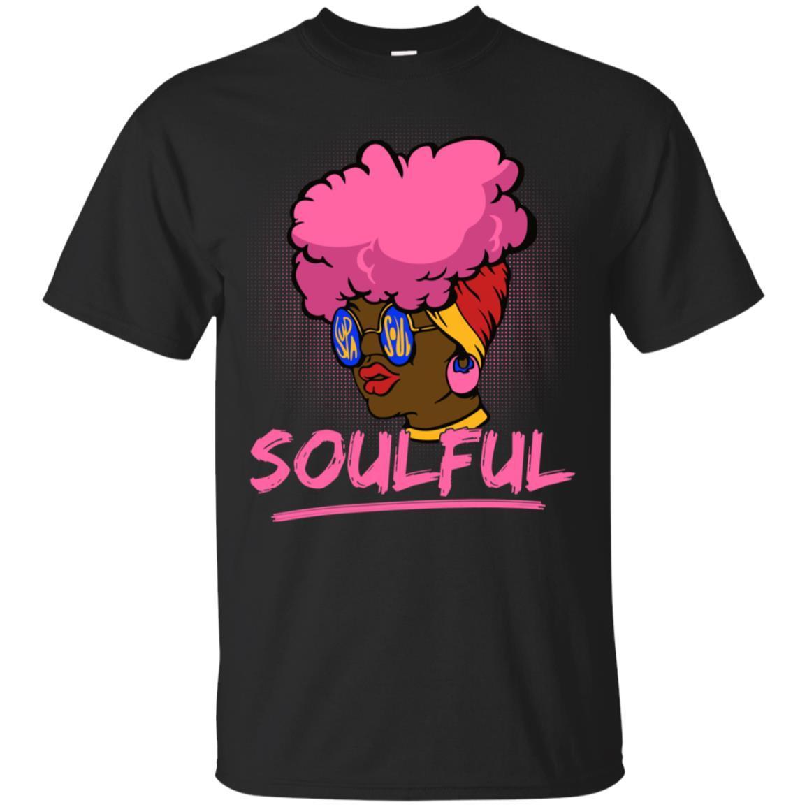 Soulful T-Shirt African American Apparel For Pro Black Melanin Women