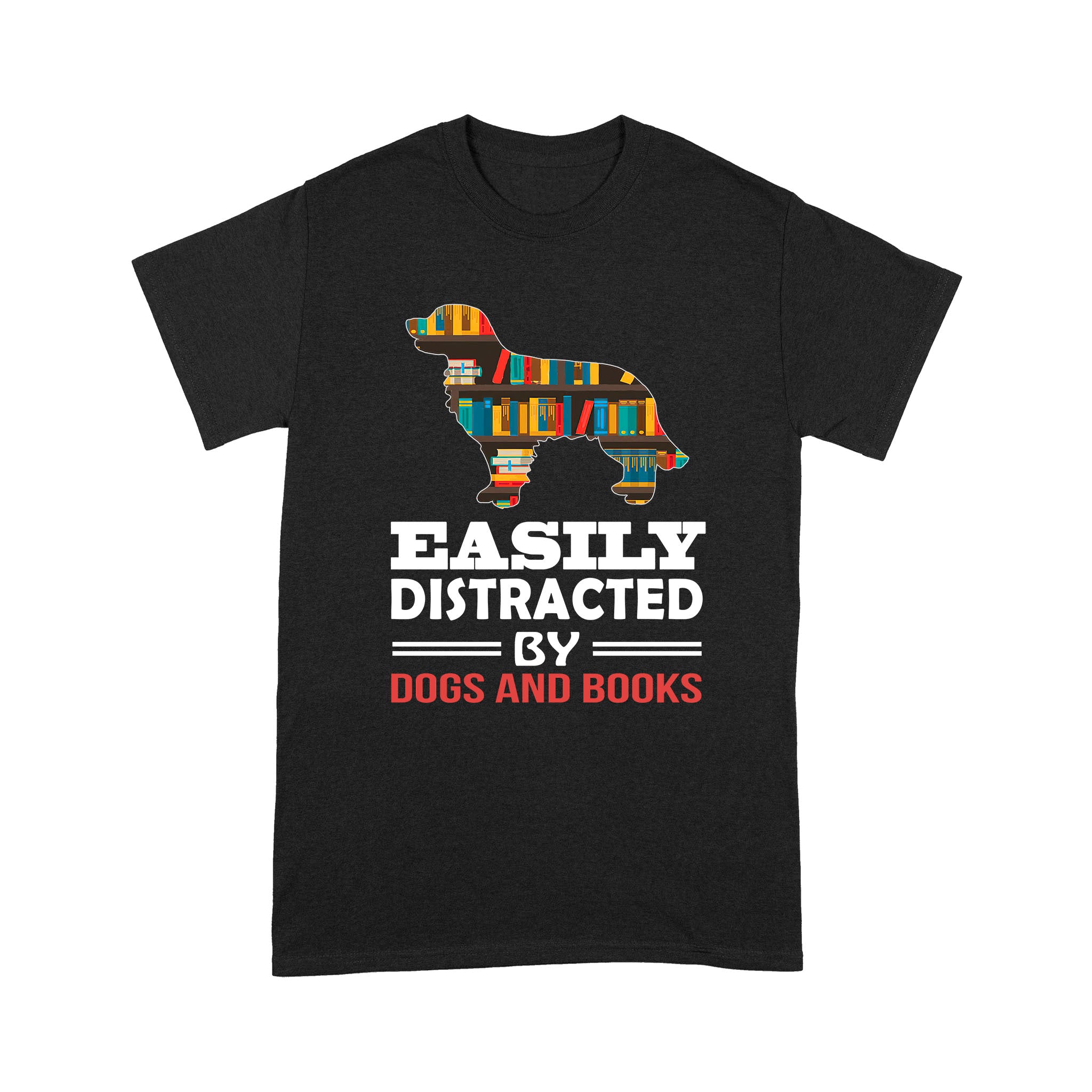 People Easily Distracted By Dogs And Books – Standard T-shirt