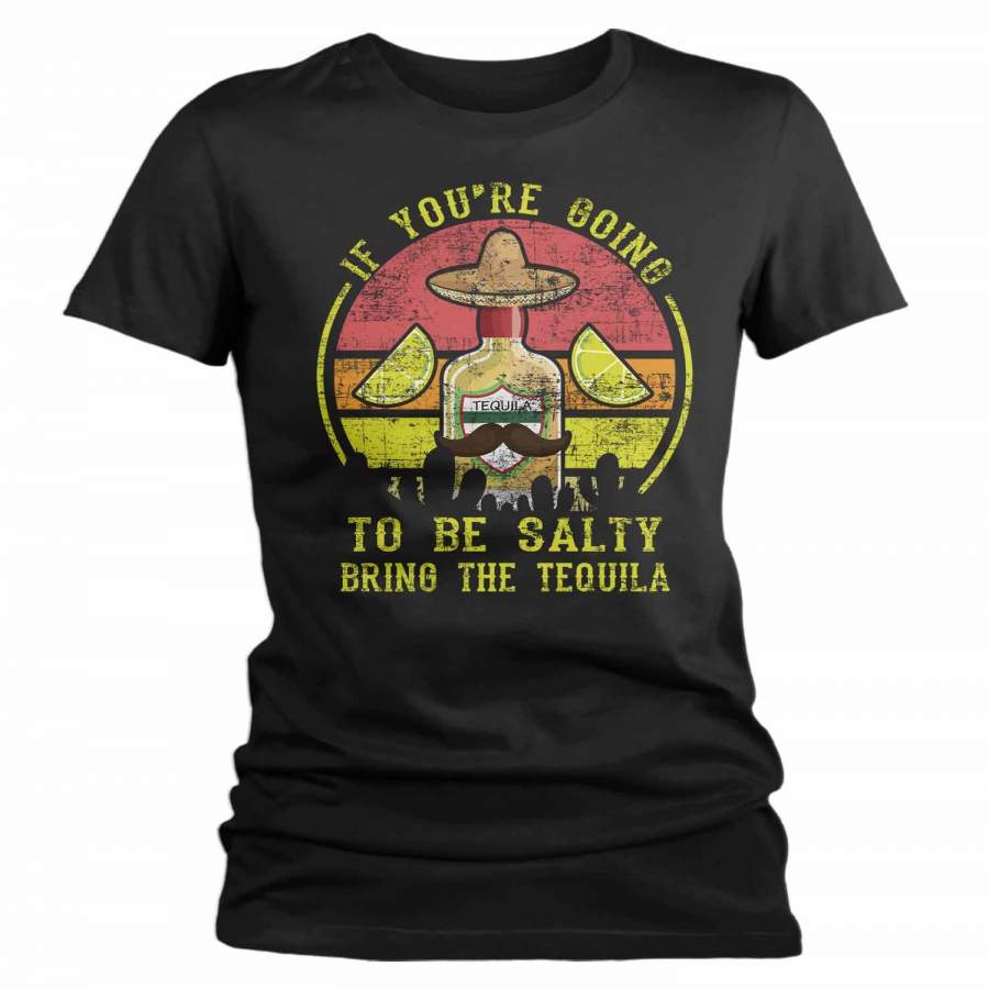 Women’s Funny Cinco De Mayo T Shirt Tequila Shirt If Salty Bring Tequila Shirt Funny Drinking Shirt