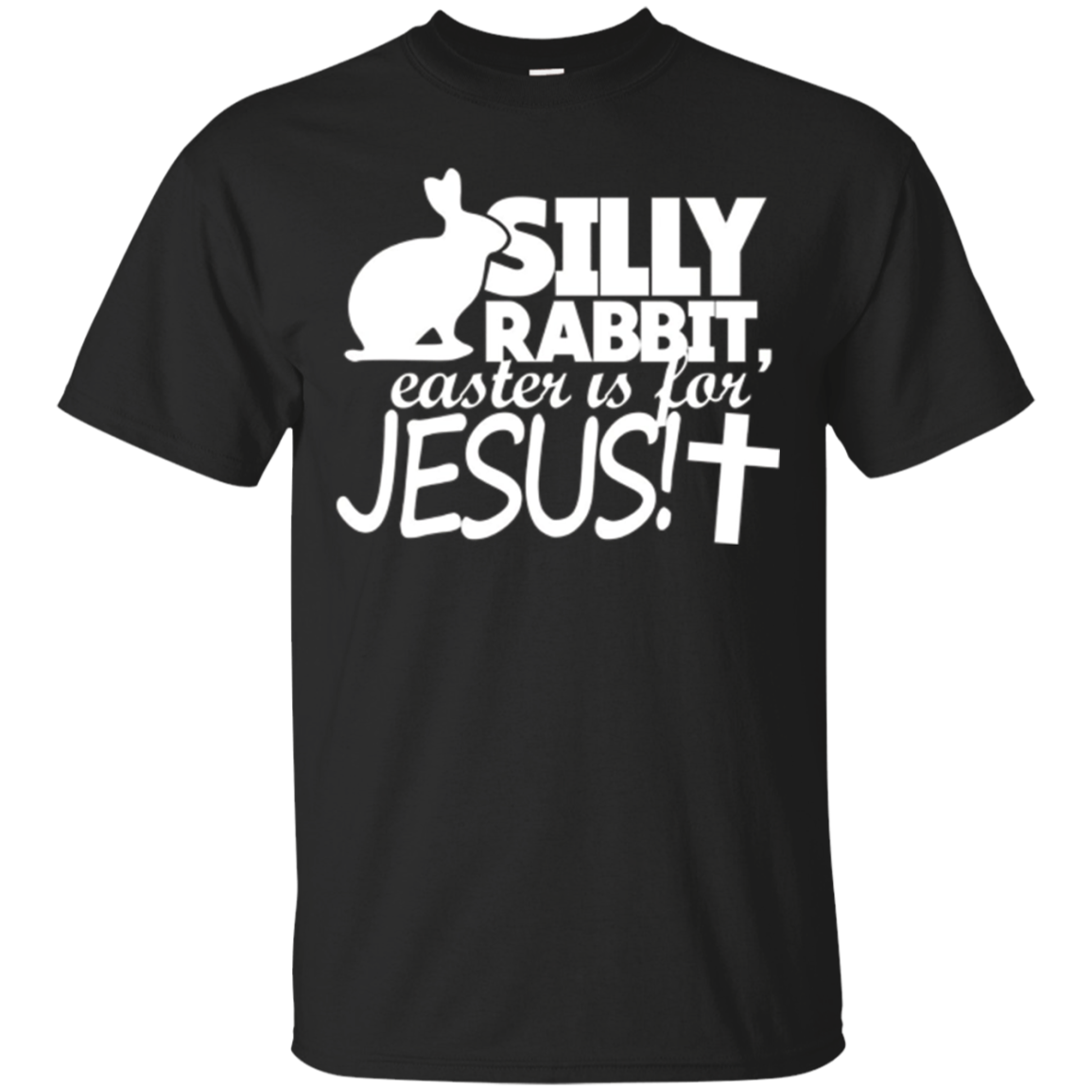 Silly Rabbit Easter Is For Jesus Shirt – Happy Easter Tees