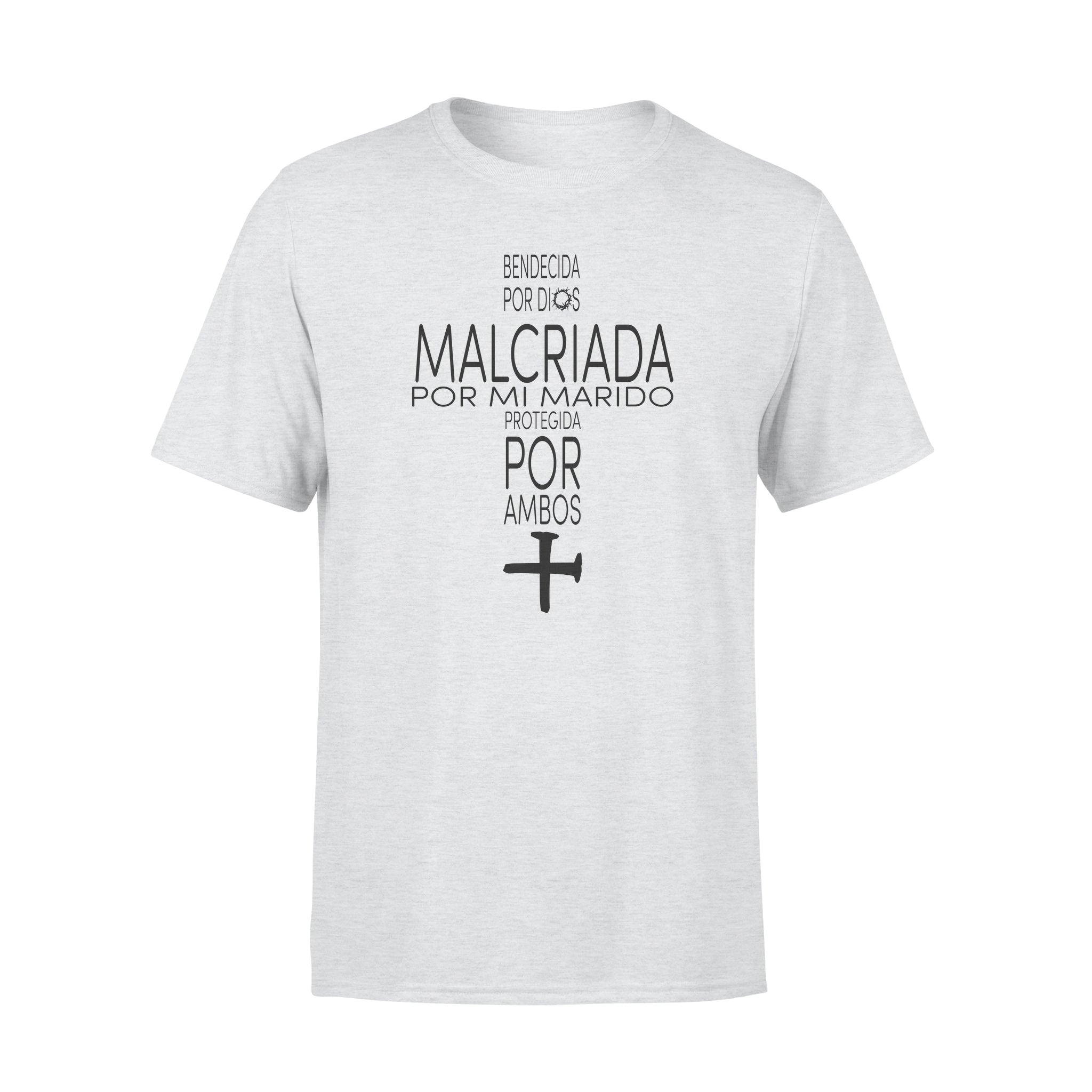 Bendecida Por Dios Malcriada Por Mi Marido Protegida Por Ambos – Premium T-shirt