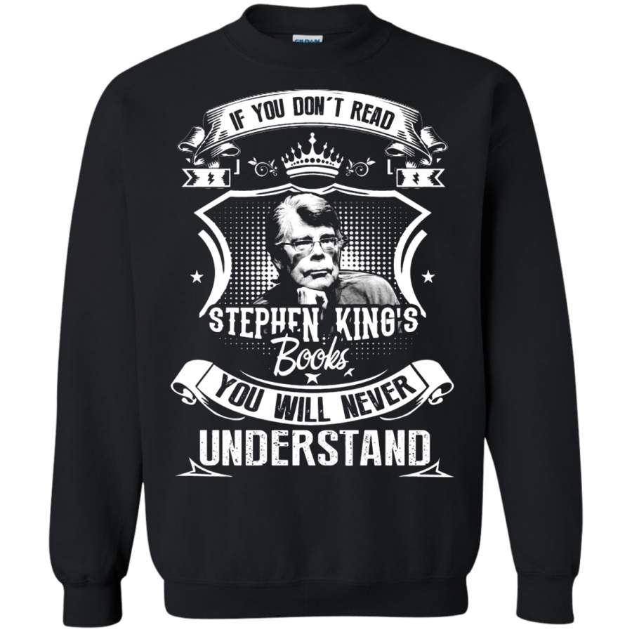 AGR If You Don_t Read Books Stephen King Sweatshirt