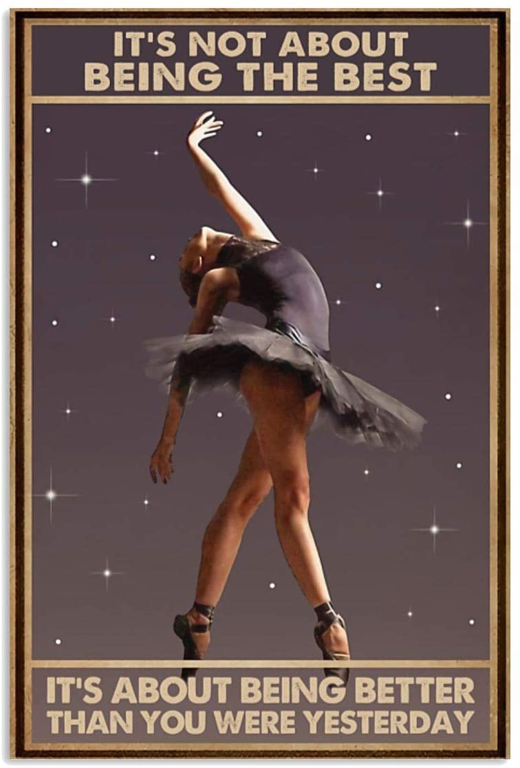 Vintage Girl Ballet – It’S About Being Better Than You Were Yesterday Poster Art Print      Home Decor Gift For Men Women Family Friend On Birthday Xmas