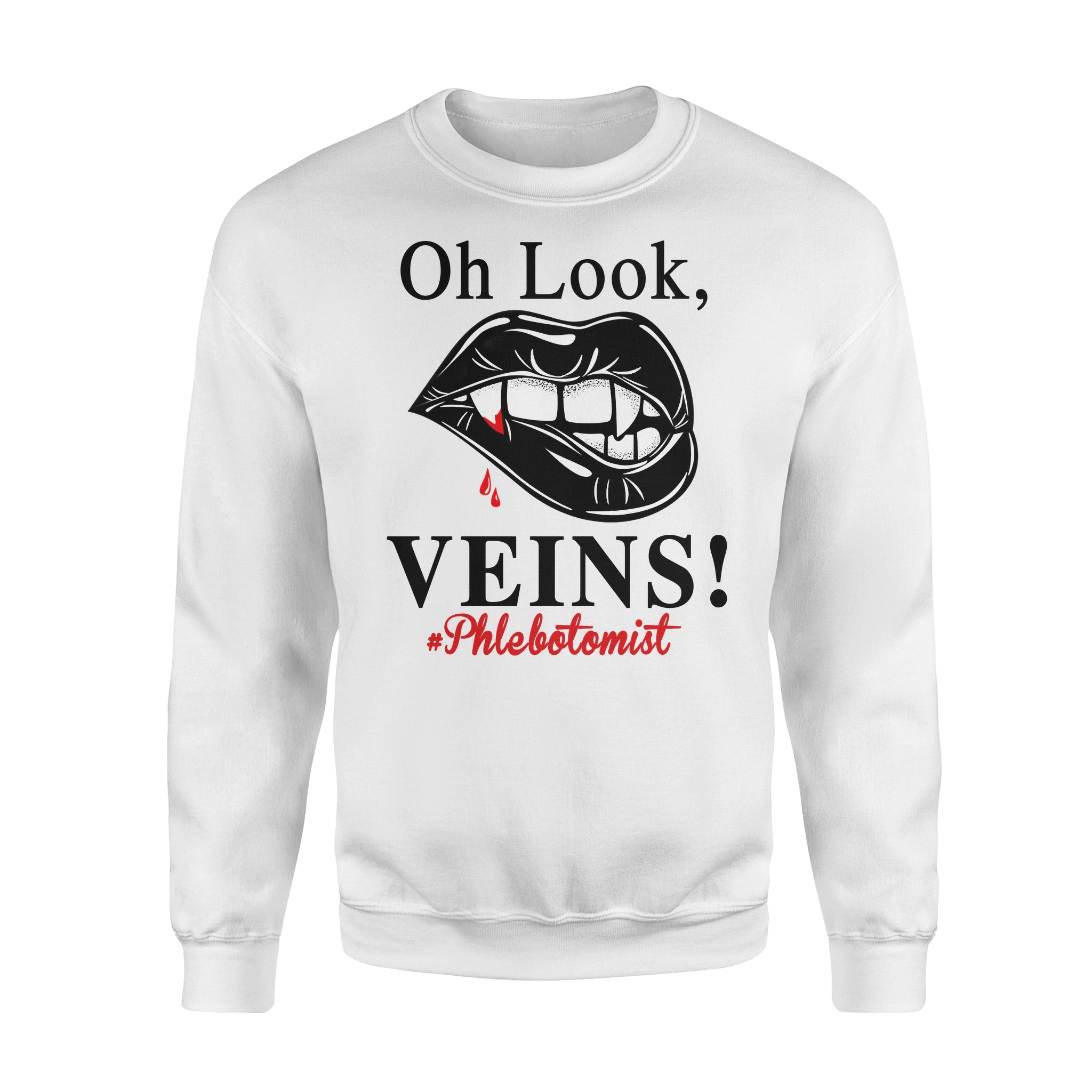 Phlebotomist Oh Look Veins Vampire Lips – Standard Crew Neck Sweatshirt