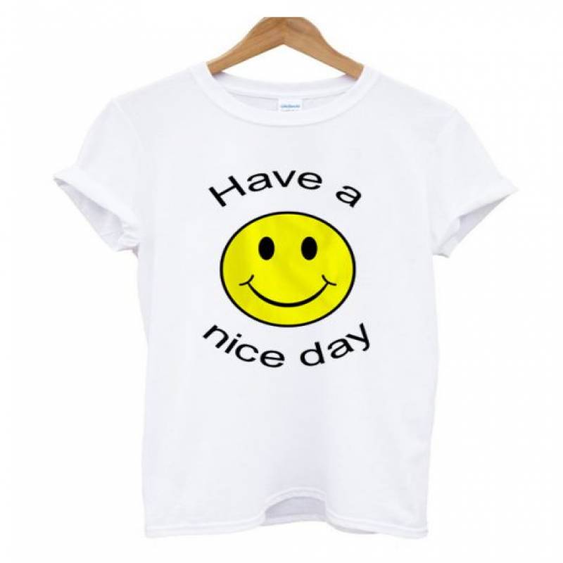 Have a Nice Day T Shirt