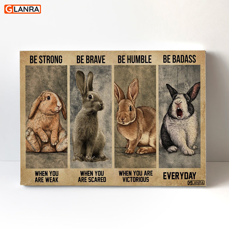 Be Strong When You Are Weak Brave When Your Are Scared Poster/Canvas, Rabbit Lover Poster, Rabbit Wall Art, Animals Lover, Rabbit Lover Gift