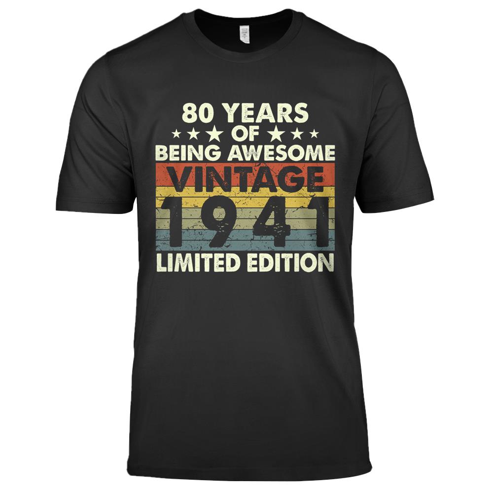 80 Years Of Being Awesome Vintage 1941 Limited Edition 80th Birthday Premium T Shirts