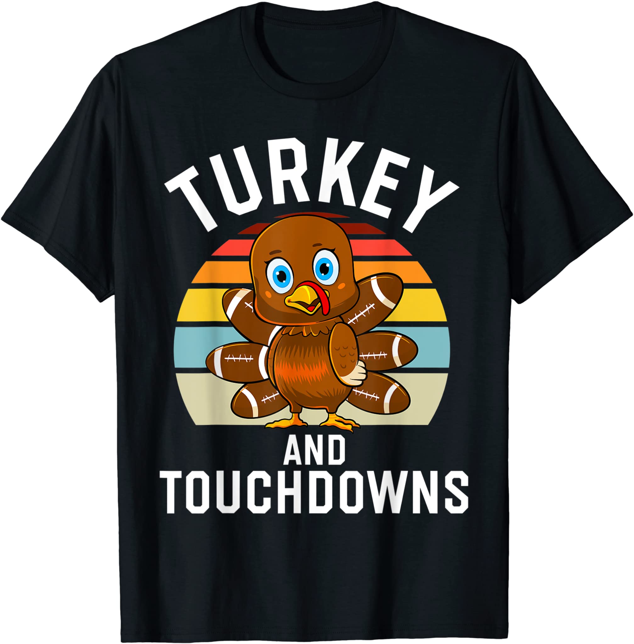 Turkey And Touchdowns Thanksgiving Football Men Women Kids T-Shirt