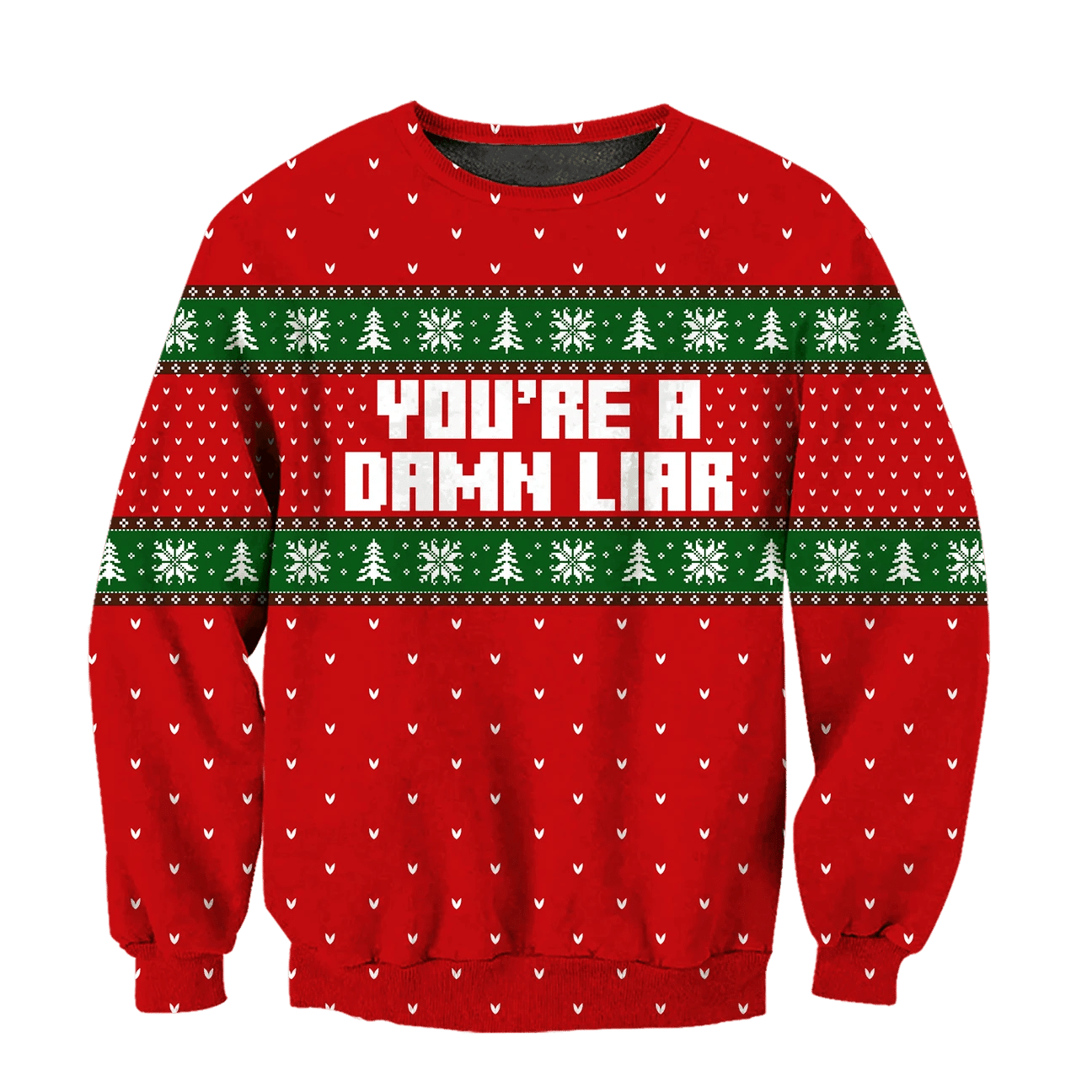 You Are A Damn Liar Ugly Christmas Sweater, For Men & Women