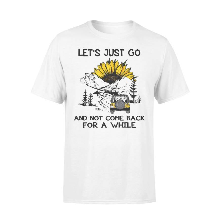 Camping Let’s Just Go And Not Come Back For A While T-shirt