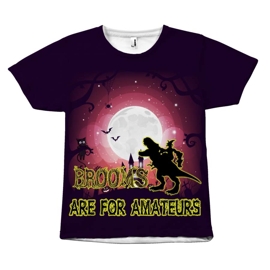 Brooms Are For Amateurs, Witch, Dinosaur T-Rex, Halloween – Over Print T Shirt