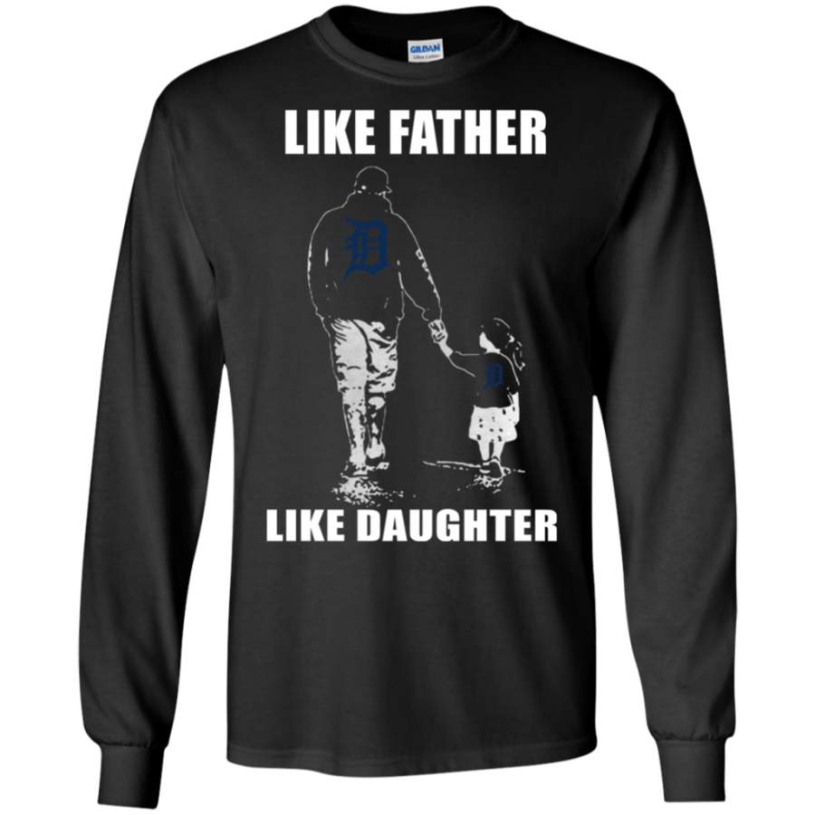 Excellent Detroit Tigers – Like Father Like Daughter – Father’s Day Shirt G240 LS T-Shirt