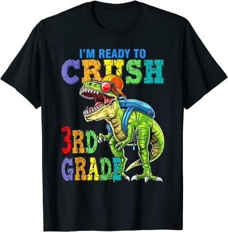 I’M Ready To Crush 3Rd Grade Dinosaurs Back To School Funny T-Shirt