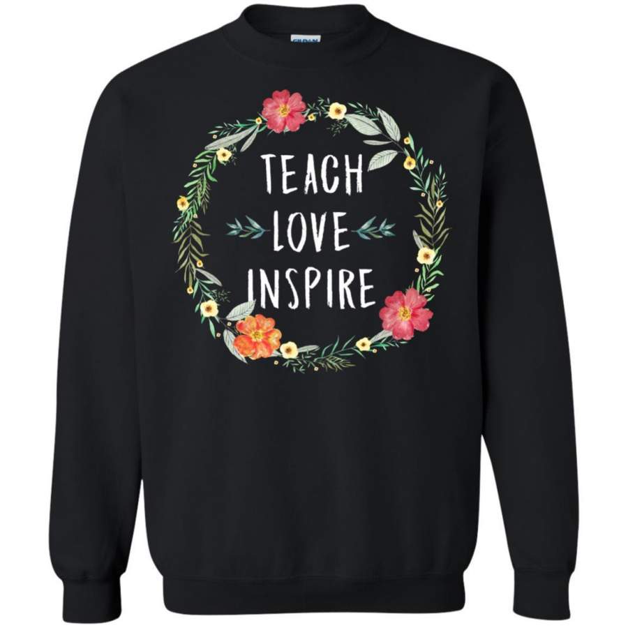 AGR Teach Love Inspire Teacher Shirt Sweatshirt