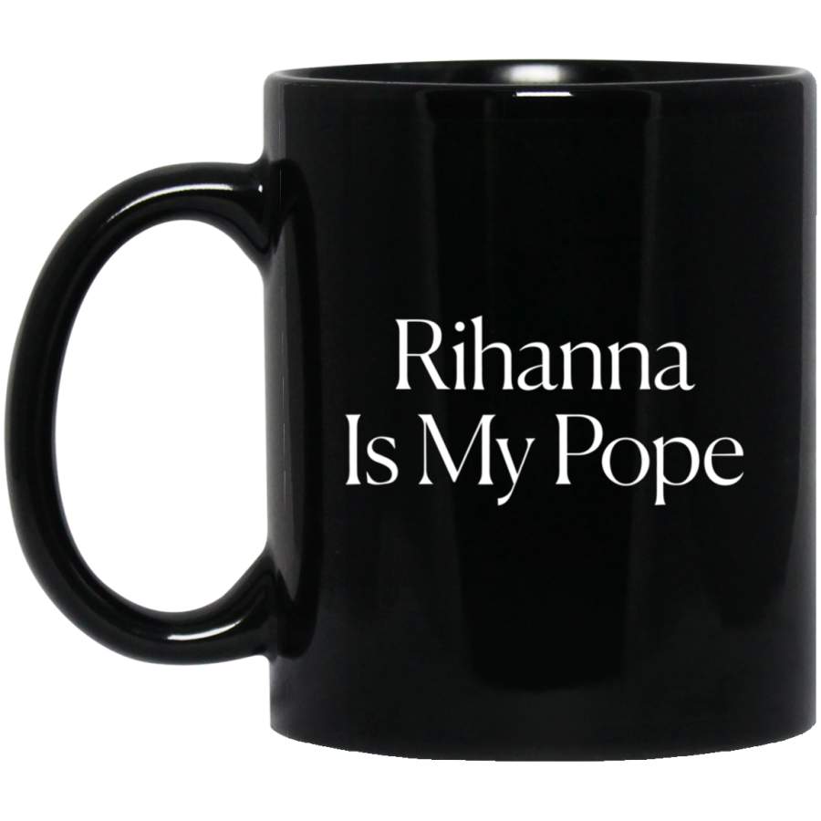 The Cut – Rihanna Is My Pope Black Mug