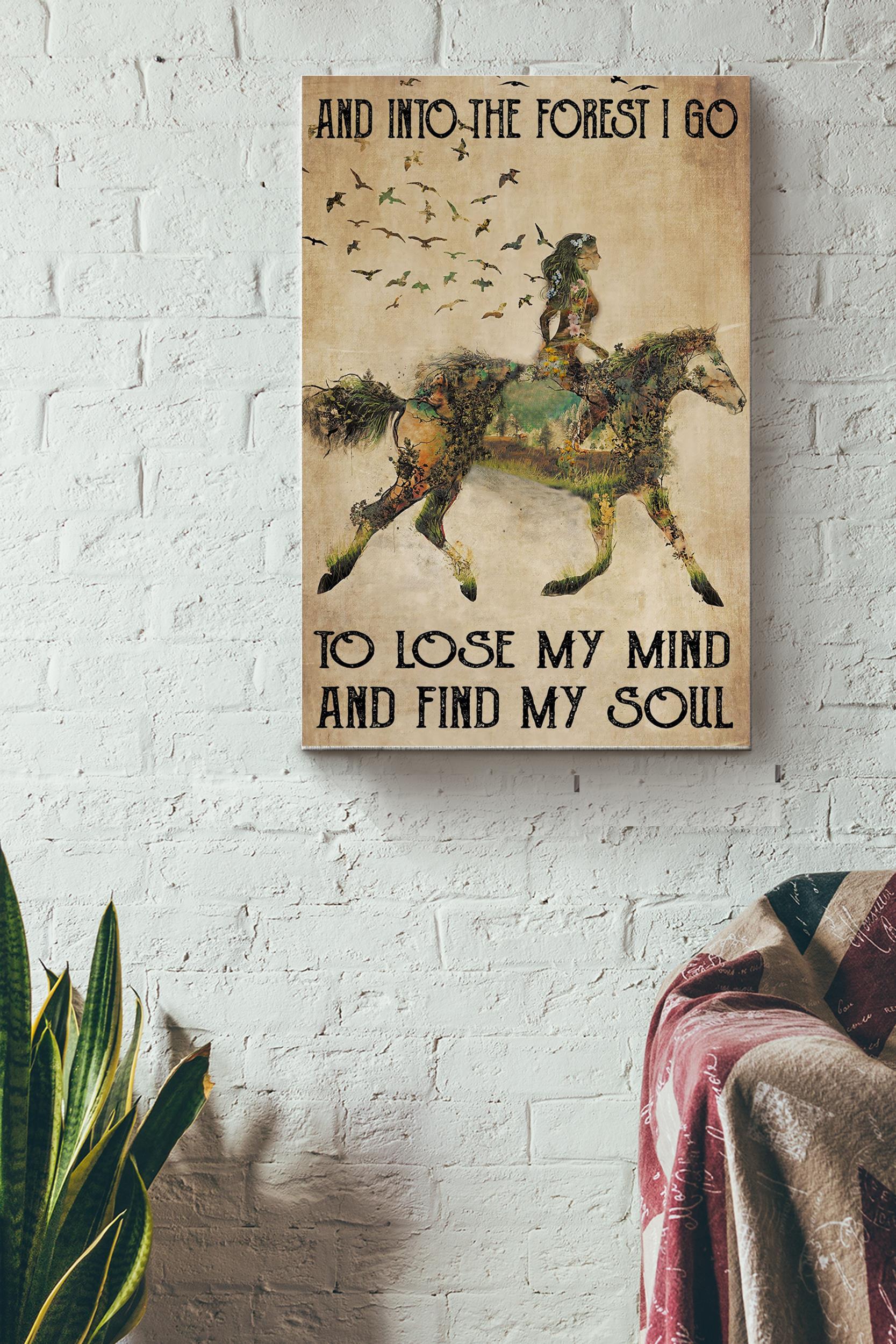 And Into The Forest I Go To Lose My Mind And Find My Soul – Decor Wall Art – Gift For Home Decor Horse Lovers Soulmates Adventure Fan Wrapped Canvas