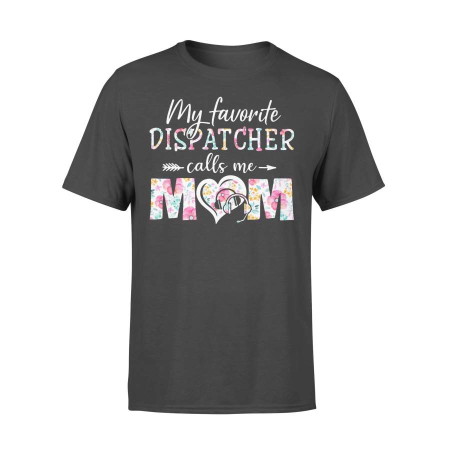 My Favorite Dispatcher Call Me Mom Flower T-shirt