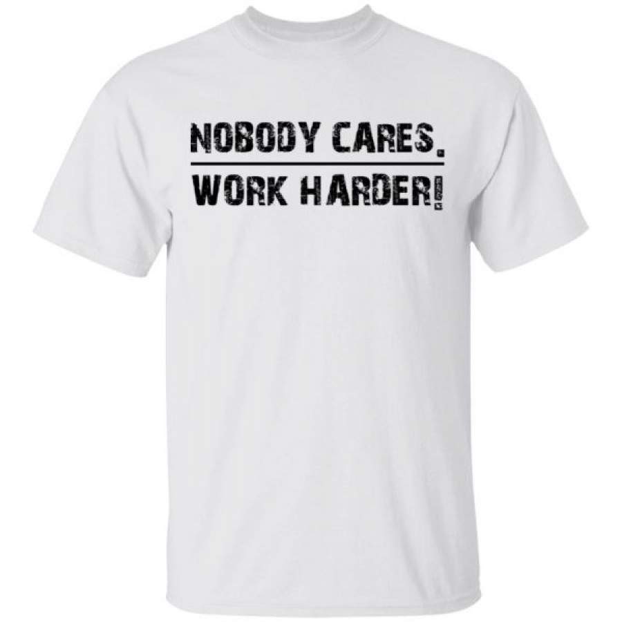 Nobody Cares Work Harder Motivational Fitness Workout Gym Shirts ...