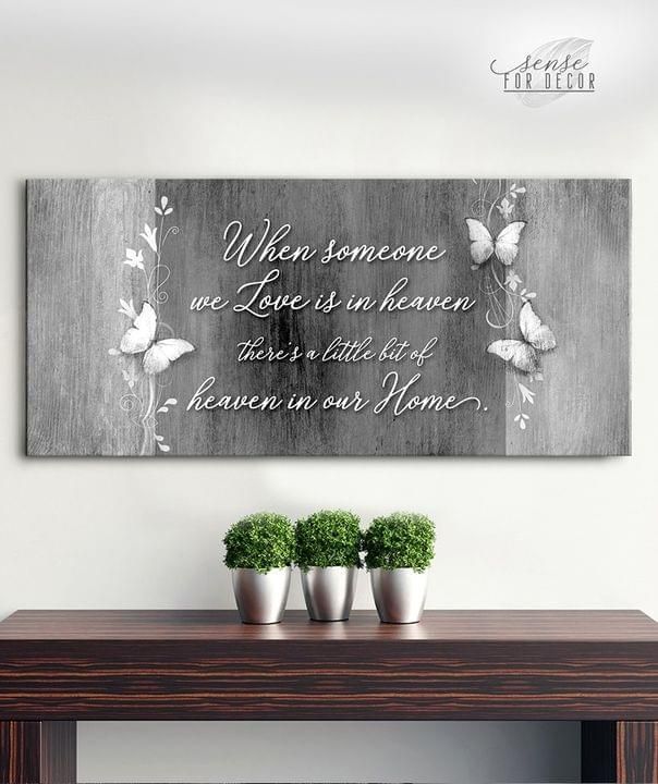 When Someone We Love Is In Heaven There’S Little But Of Heaven In Our Homes Home Decor Poster Canvas