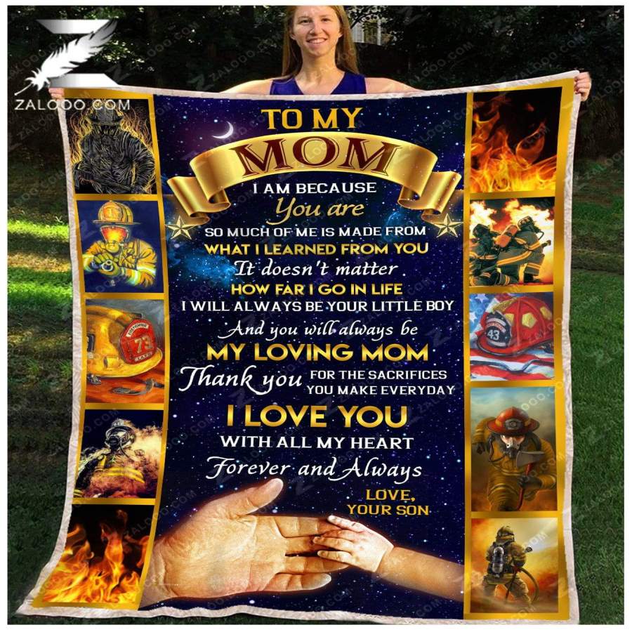 Zalooo – Custom Fleece Blanket – FIREFIGHTER – To my Mom (Son) – I am because you are