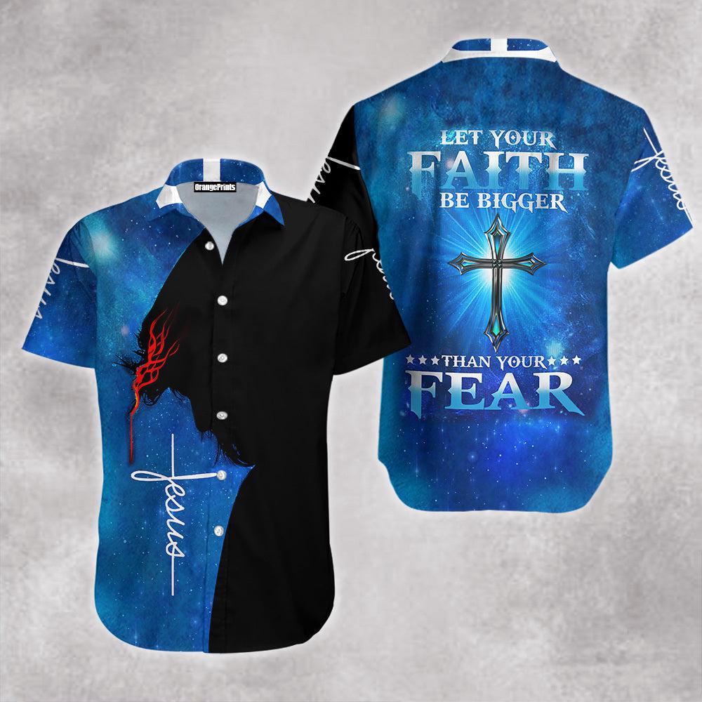 Let Your Faith Be Bigger Than Fear Jesus Hawaii Shirt For Men Women Ha79837