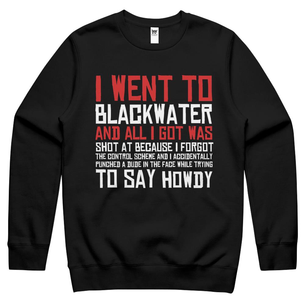 I Went To Blackwater Crewneck Sweatshirt