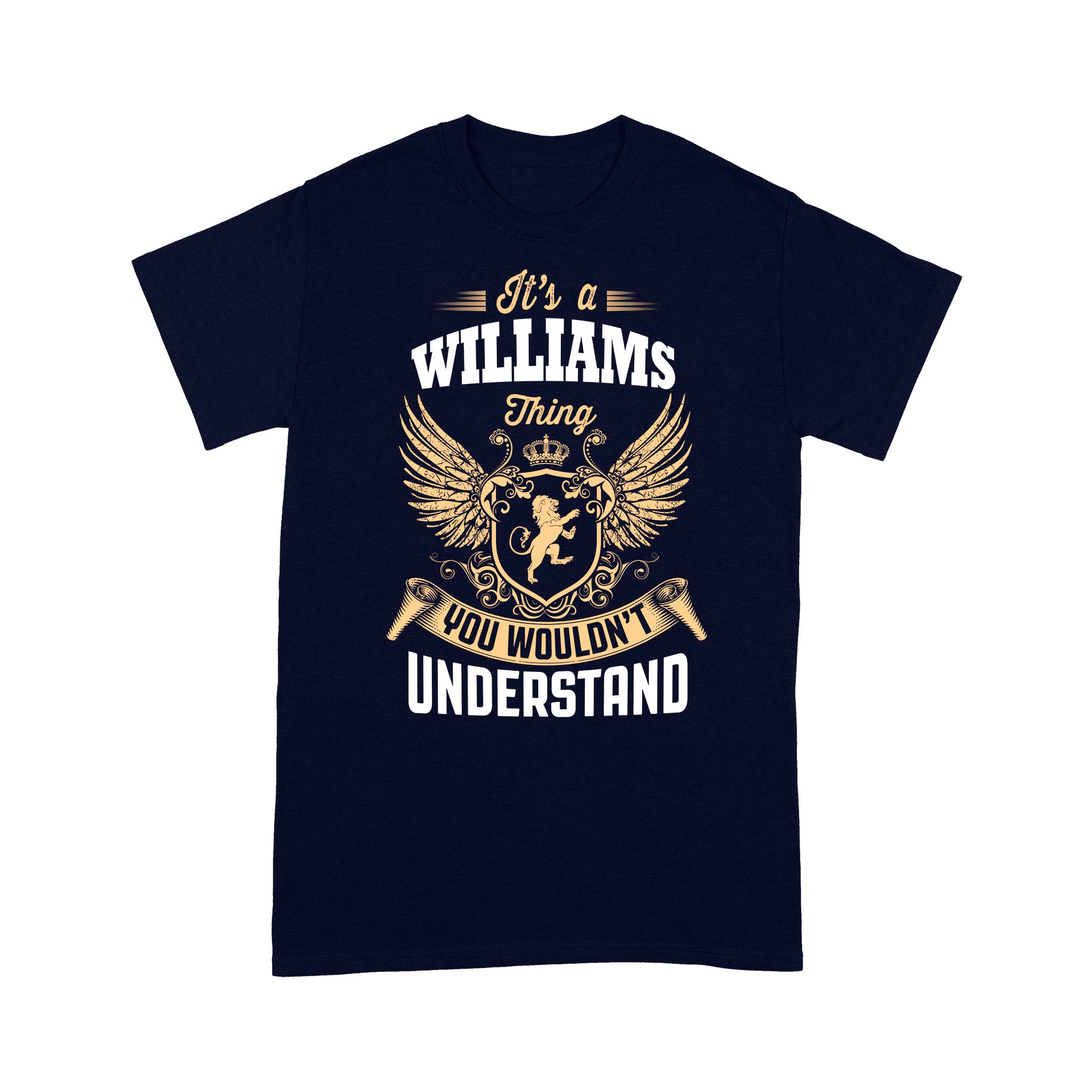 It’s A Williams Thing You Wouldn’t Understand – T-Shirt