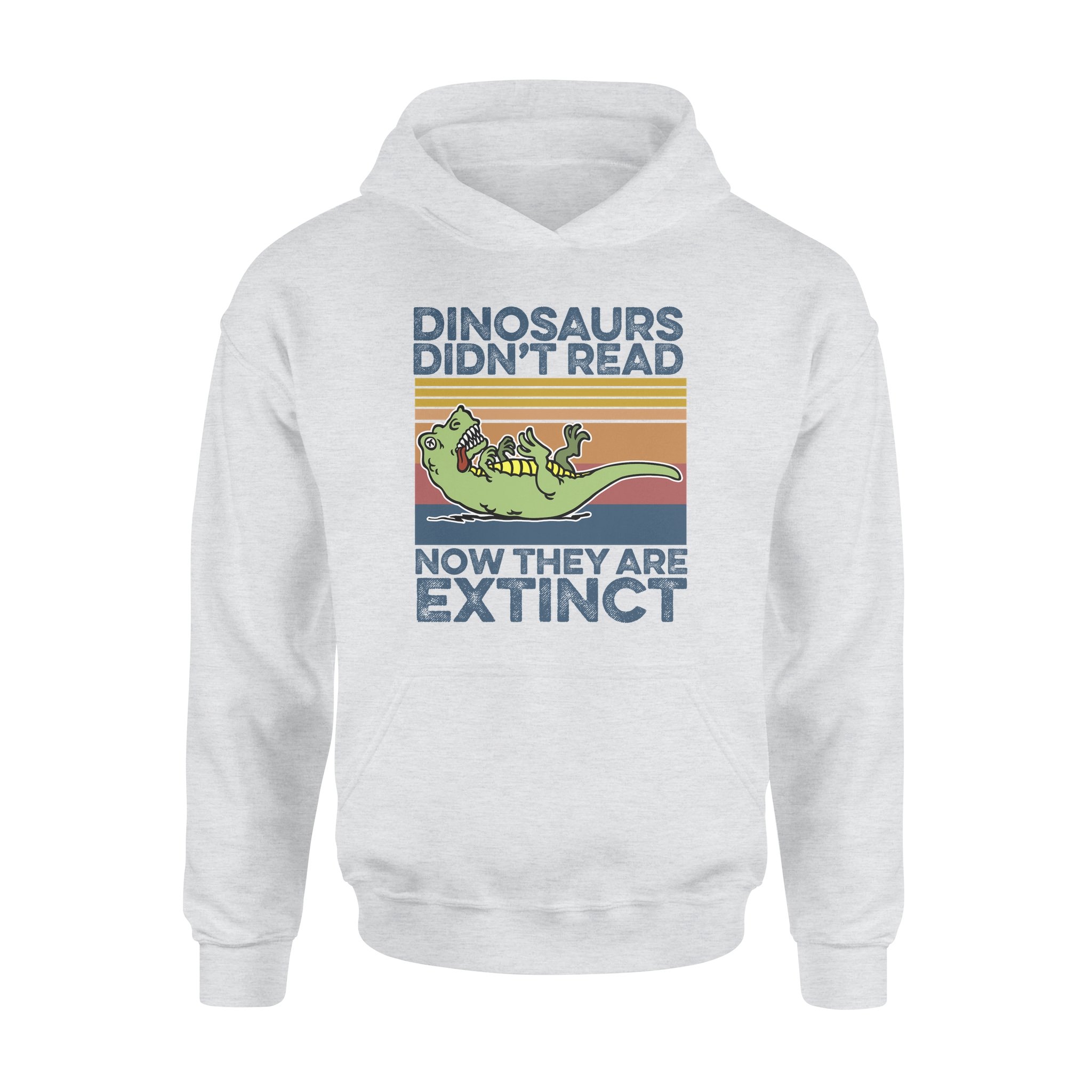 FF Dinosaurs Didn’t Read Now They Are Extinct Funny For Book Lovers Standard Hoodie