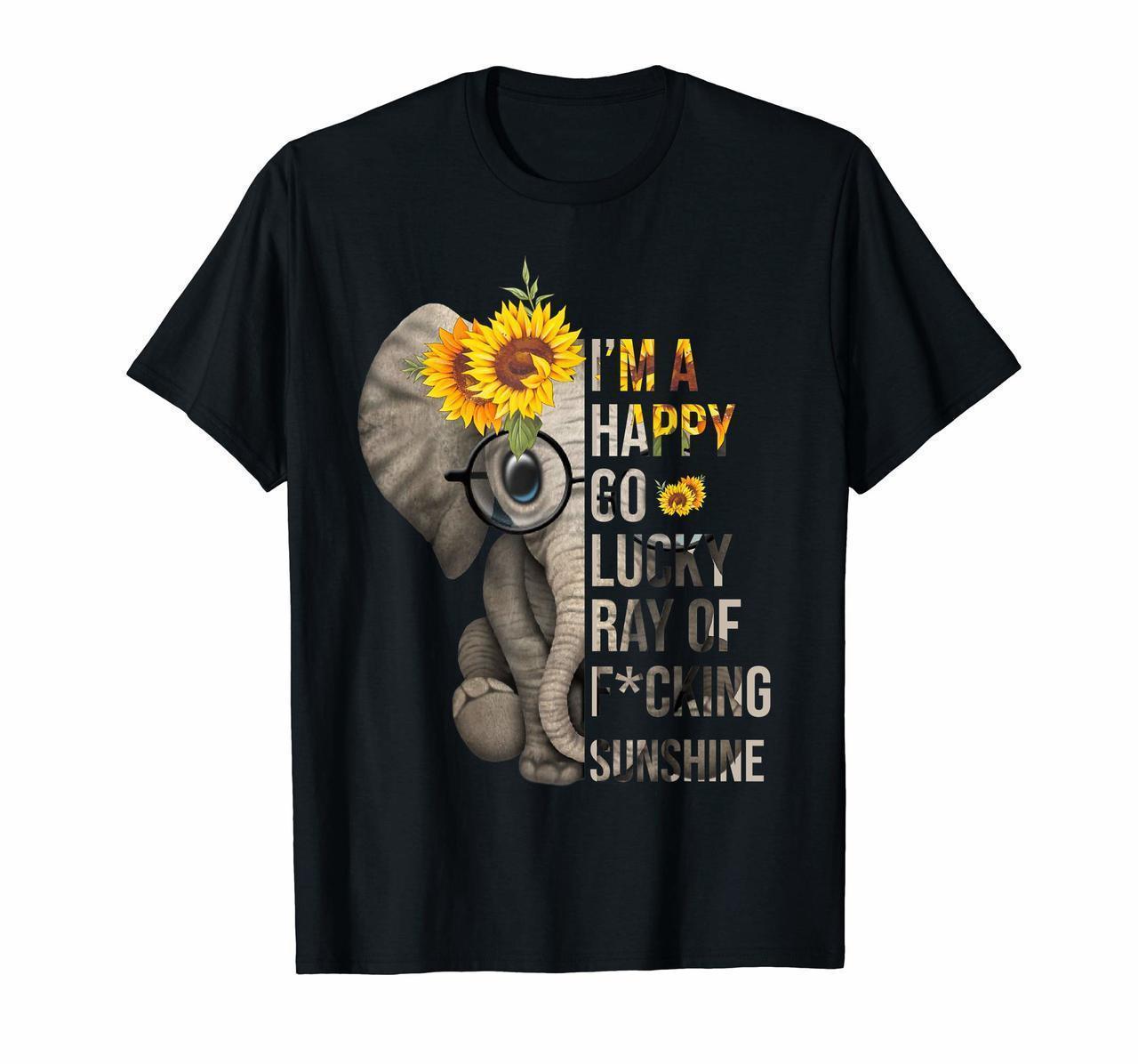 Im A Happy Go Lucky Ray Of F Cking Sunshine Elephant Tshirt