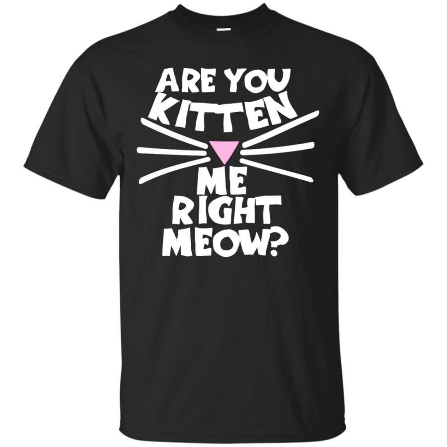 CATURDAY – Are you kitten me right now T Shirt & Hoodie