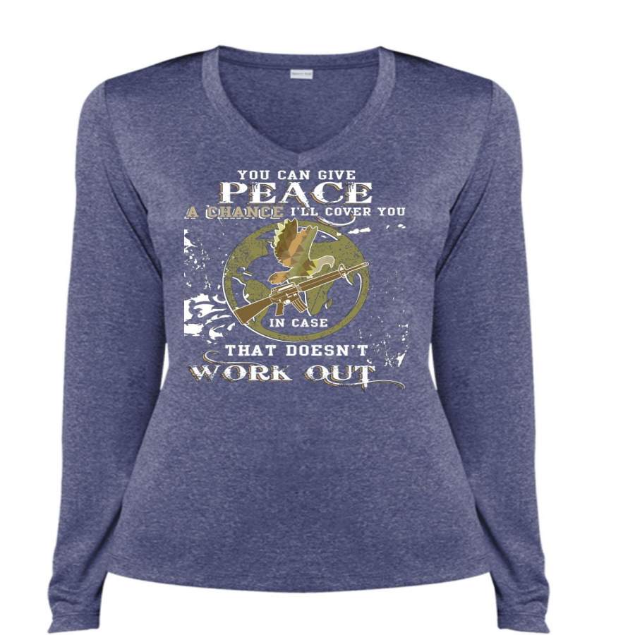 You Can Give Peace A Chance T Shirt, Being A Veteran T Shirt, Cool Shirt (Ladies LS Heather V-Neck)