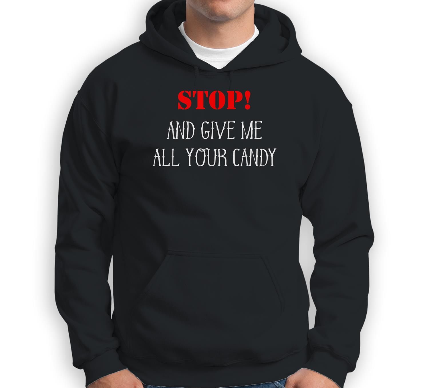 Stop! And Give Me All Your Candy Halloween Sweatshirt & Hoodie