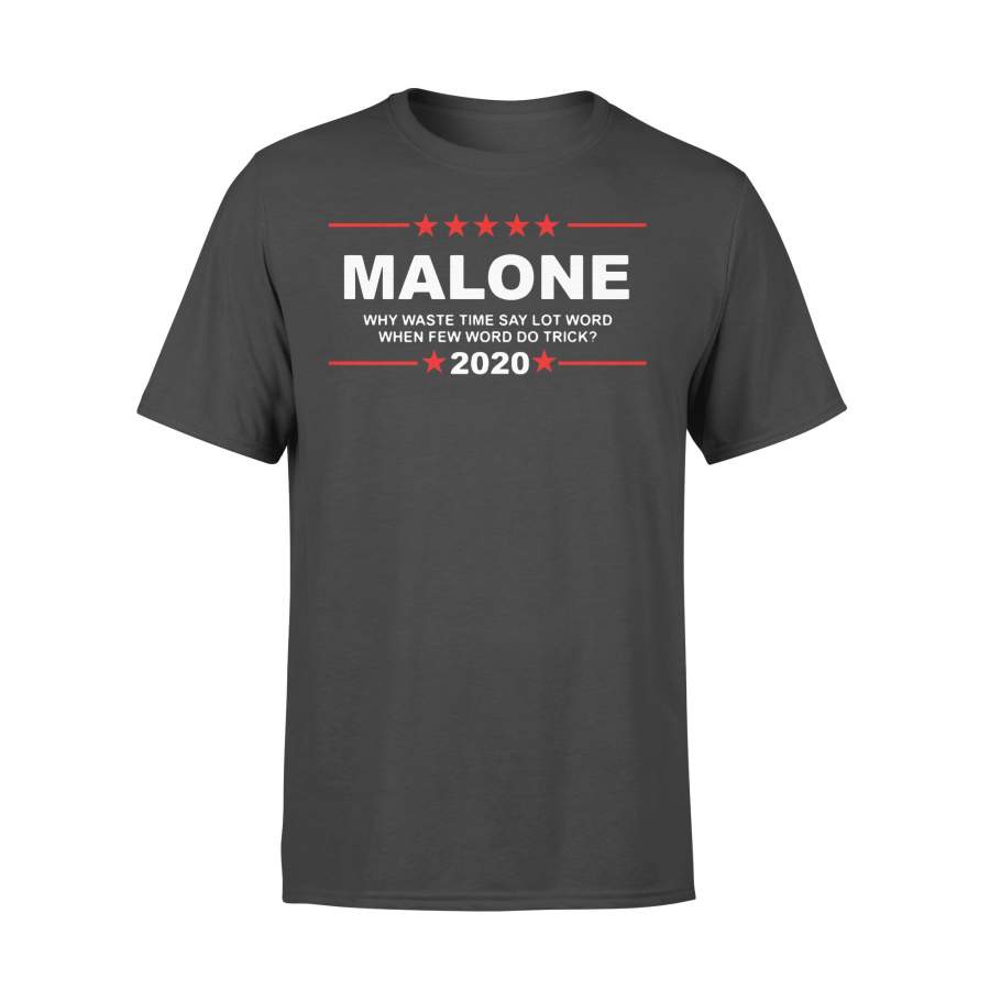 Malone Why Waste Time Say Lot Word When Few Word Do Trick 2020 T-shirt