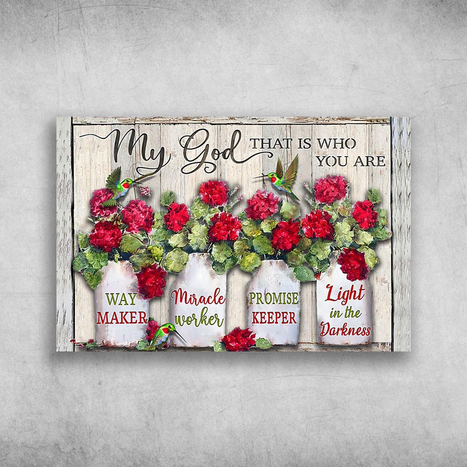 Hummingbird And The Flower My God That Is Who You Are, Way Maker Poster Print Wall Art Canvas Wall Decor