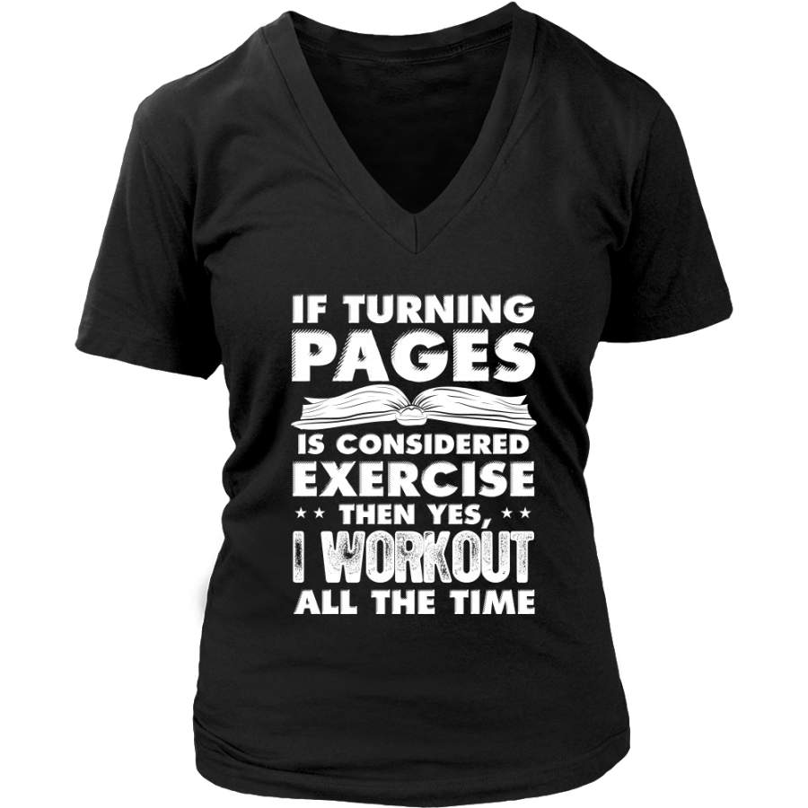 If Turning Pages Is Considered Exercise Then Yes, I Workout All The Time Shirt