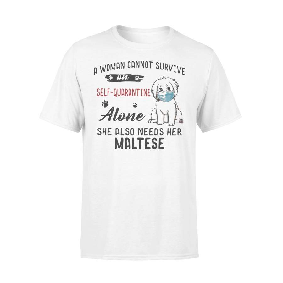 Maltese A Woman Cannot Survive On Self Quarantine T-shirt