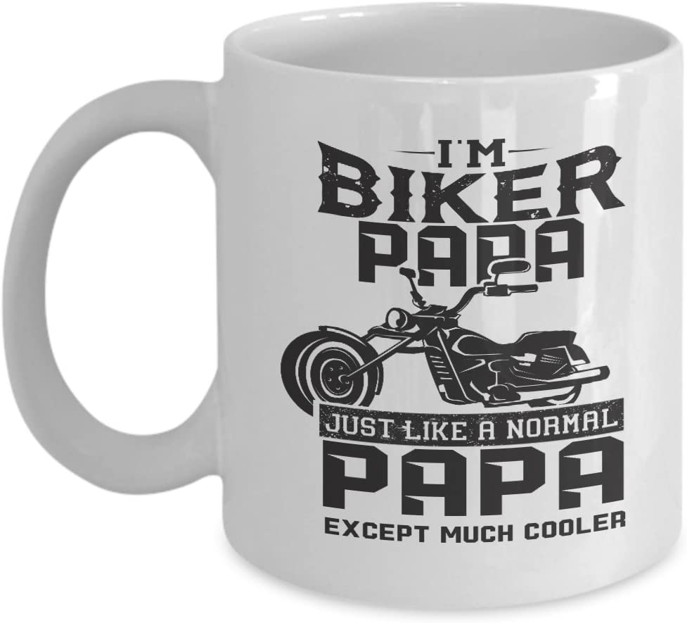 Father’S Day Mug-I’M Biker Papa. Just Like A Normal Papa Except Much Cooler. Funny Unique Biker Inspired Novelty Coffee Mug Cup Motorcycle Birthday Gift Pre