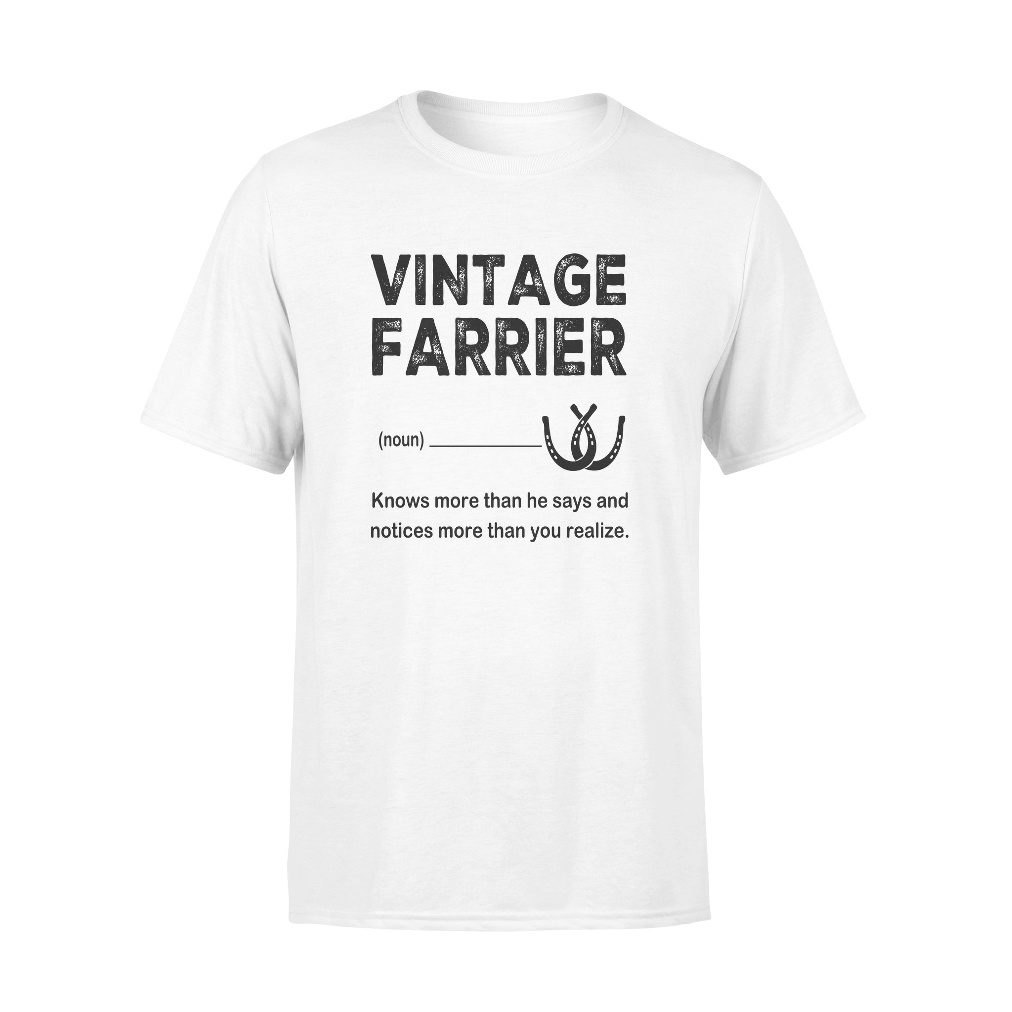 FF Vintage Farrier Knows More Than He Says And Notices More Than You Realize Standard Men T-Shirt