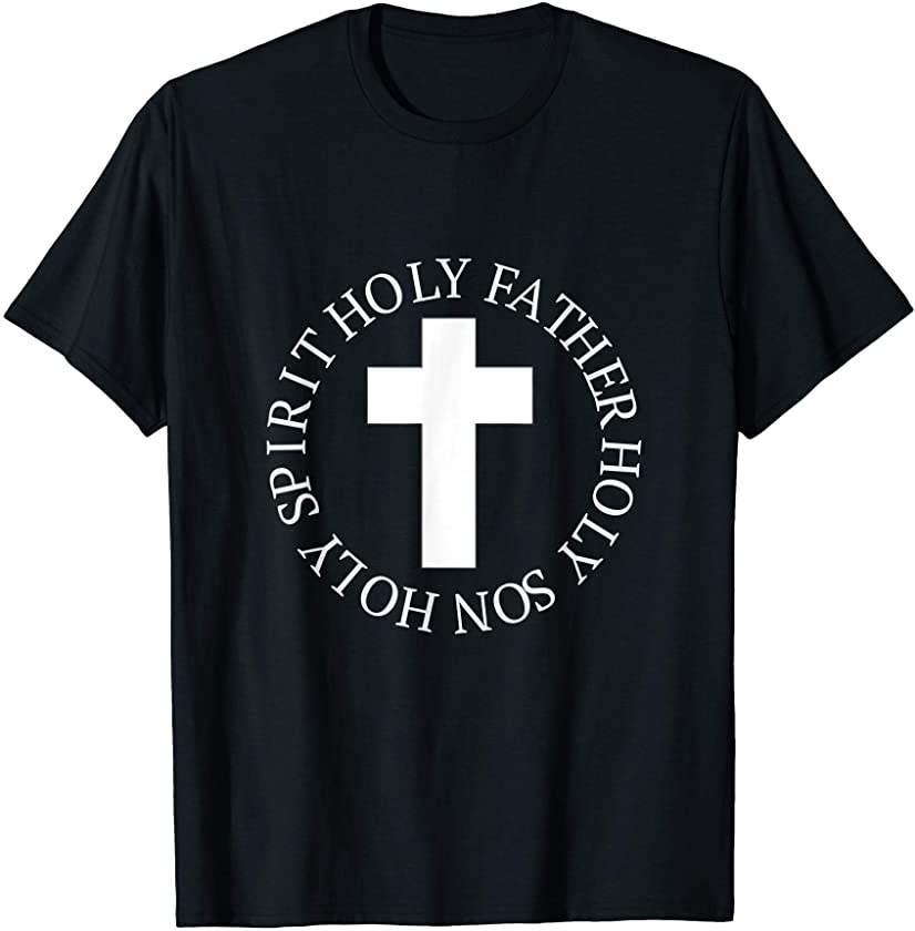 Holy Father Son Spirit God Jesus Cross Cute Christian T-Shirt