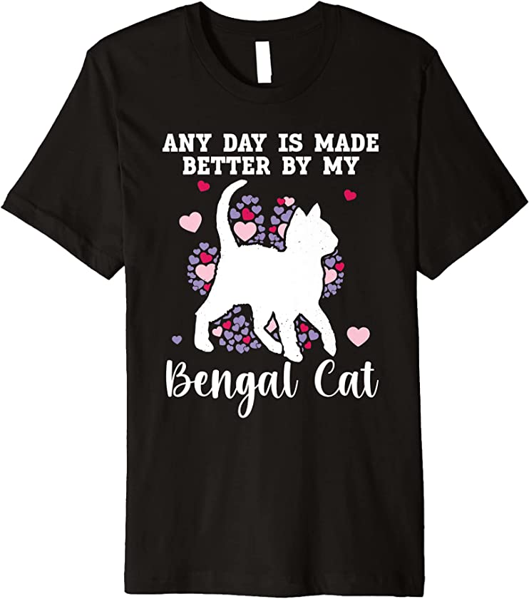 Any Day Is Made Better By My Bengal Cat Kitty Leopard Skin Premium T-Shirt