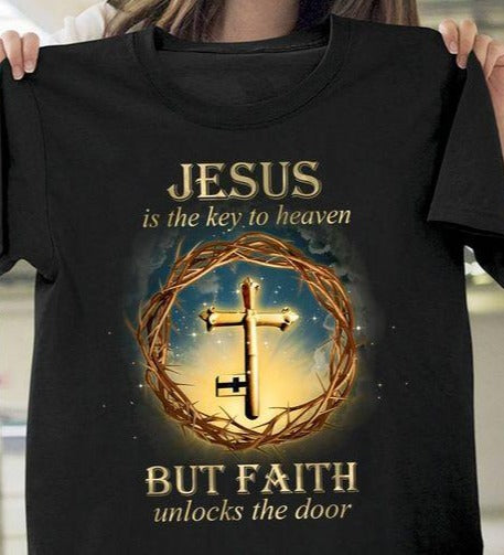 Jesus Is The Key To Heaven But Faith Unlock The Door Gift Standard/Premium T-Shirt