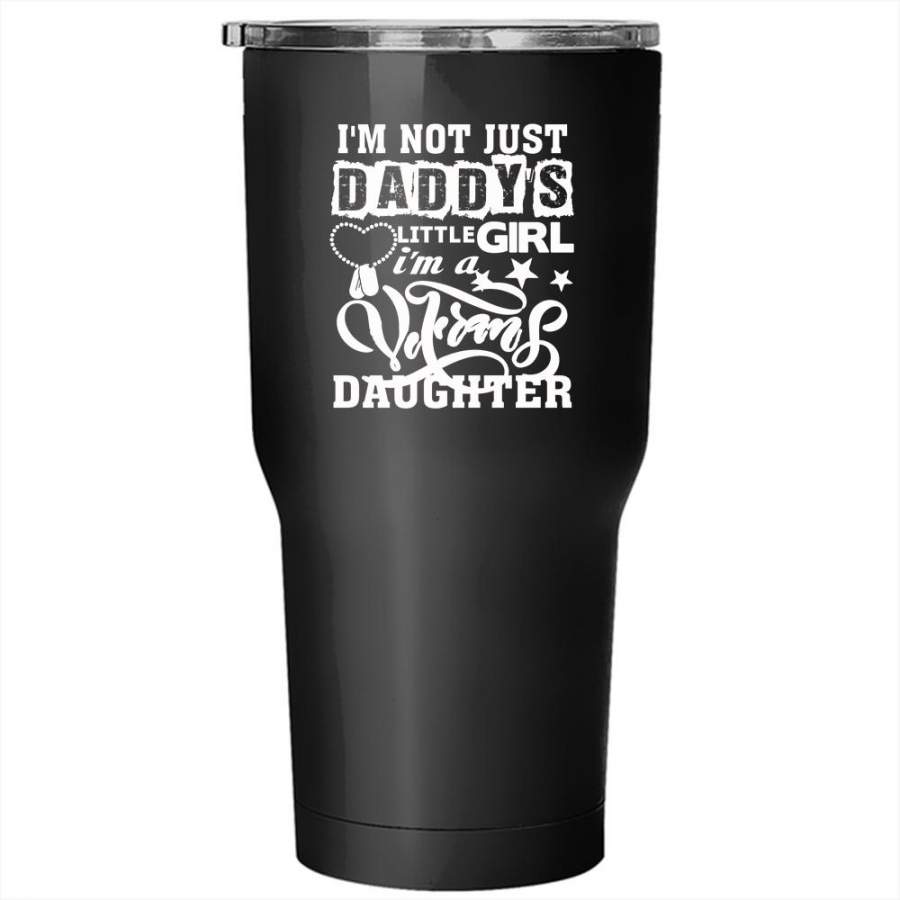 I’m A Veteran’s Daughter Tumbler 30 oz Stainless Steel, Beautiful Daughter Travel Mug