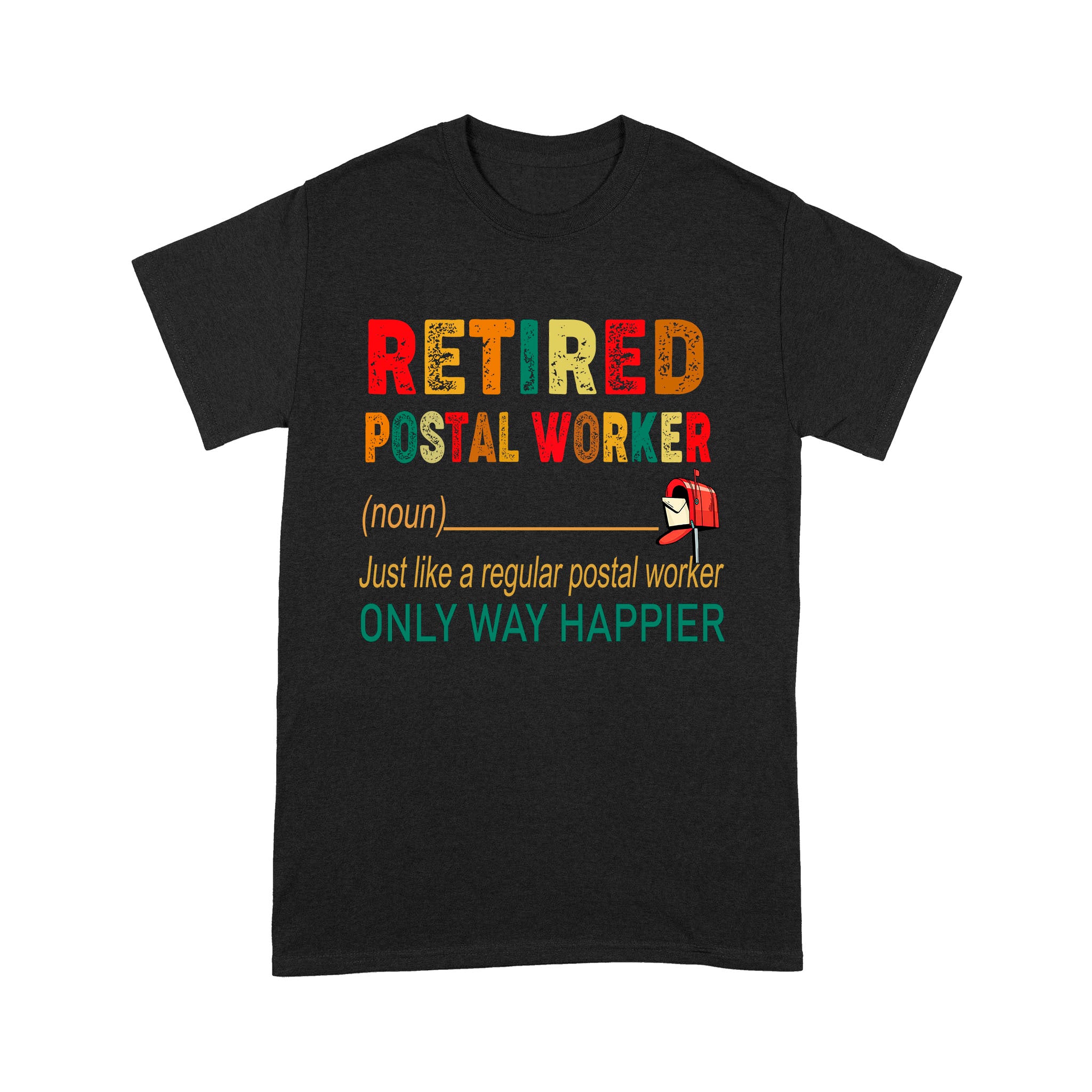 Retired Postal Worker Noun Just Like A Regular Ony Happier Retro Vintage Retirement – Standard T-shirt