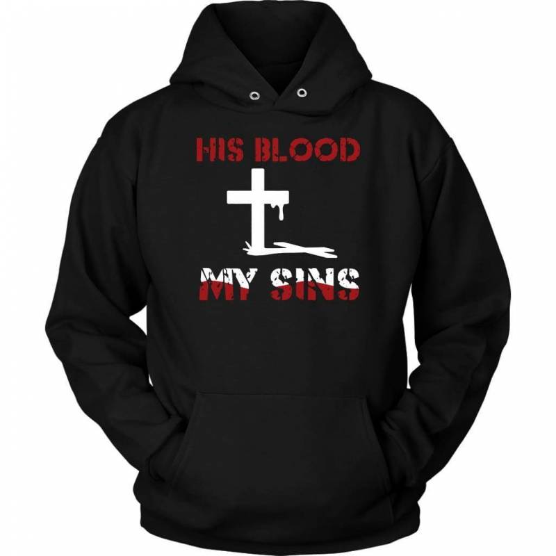 His blood and my sins hoodie | Jesus hoodies