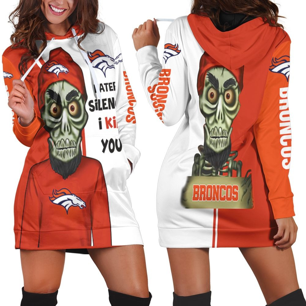 Denver Broncos Haters I Kill You 3D Hoodie Dress