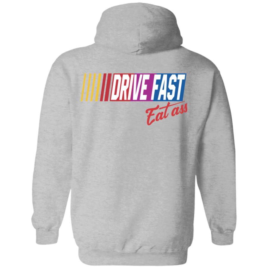 Drive Fast Eat Ass Back print Pullover Hoodie