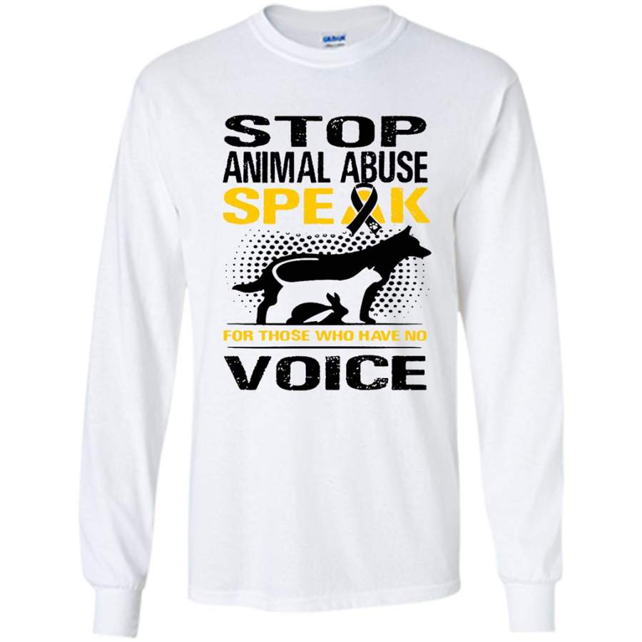 Stop Animal Abuse Speak For Those Who Have No Voice – Gildan Long Sleeve Shirt