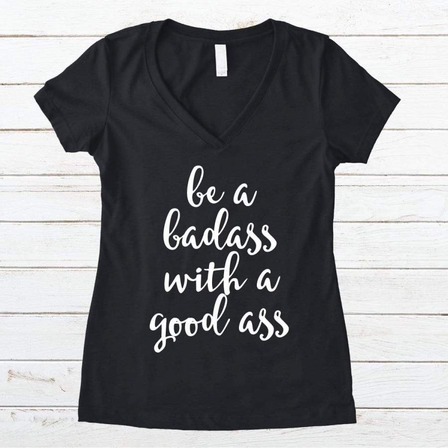 Be A Bad Ass V-Necks And Tank Tops