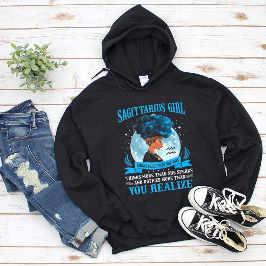 Sagittarius black girl knows more than says notice more than you realize great gift for black girl black hoodie for men and women S-5XL