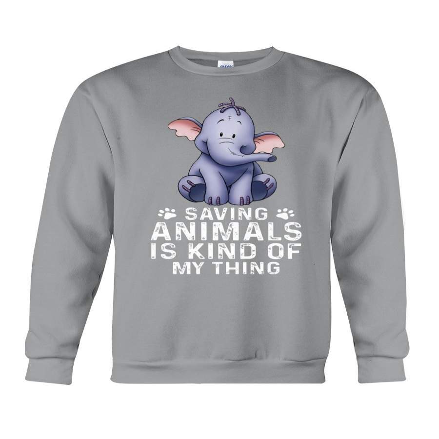 Saving Animals Is Kind Of My Thing Custom Design Sweatshirt